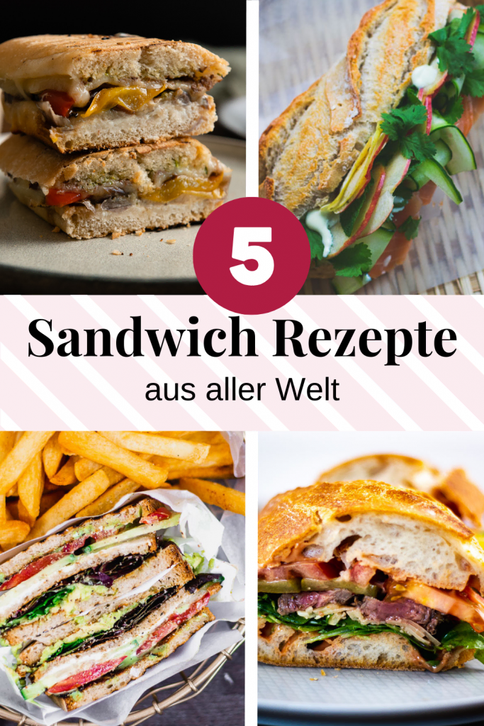 Die 5 schnellsten Sandwich Rezepte aus aller Welt.