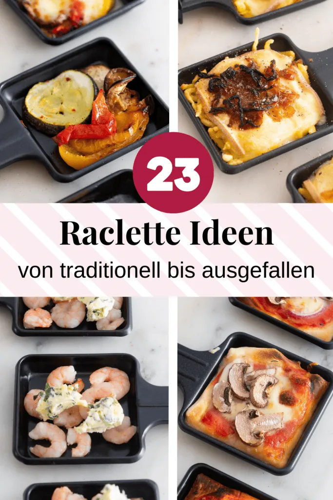 23 leckere Raclette Ideen von traditionellen bis ausgefallen Rezepten.