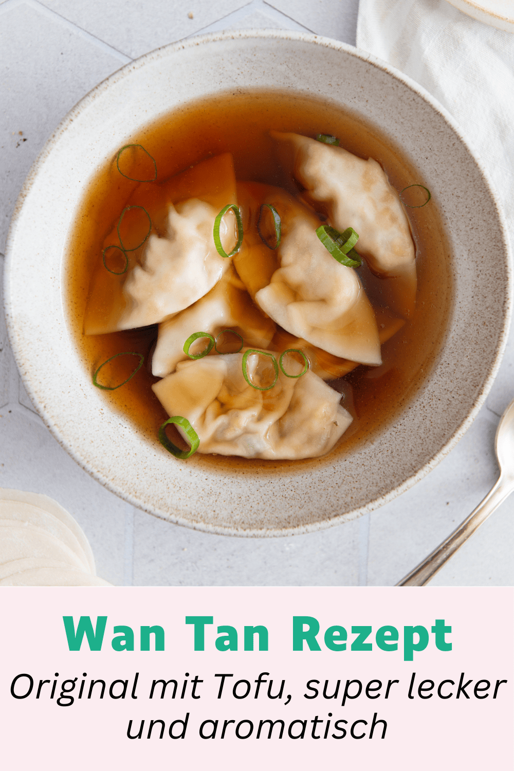 Wan Tan Rezept Original